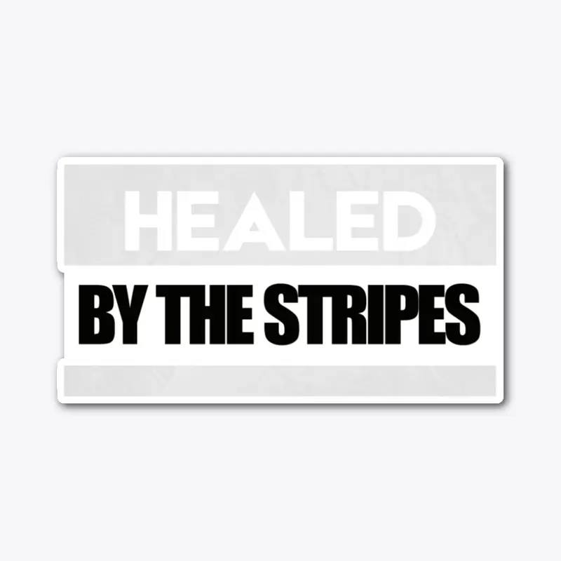 Healed by the Stripes