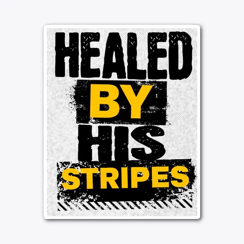 Healed by his Stripes