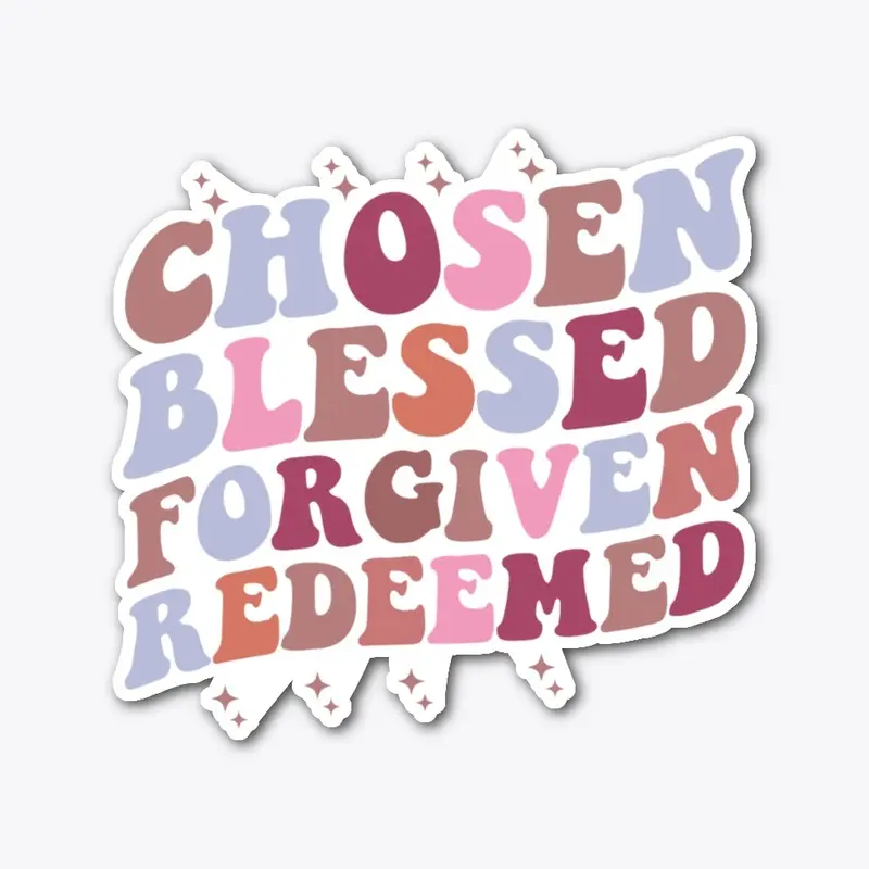 Chosen, Blessed, Forgiven, Redeemed